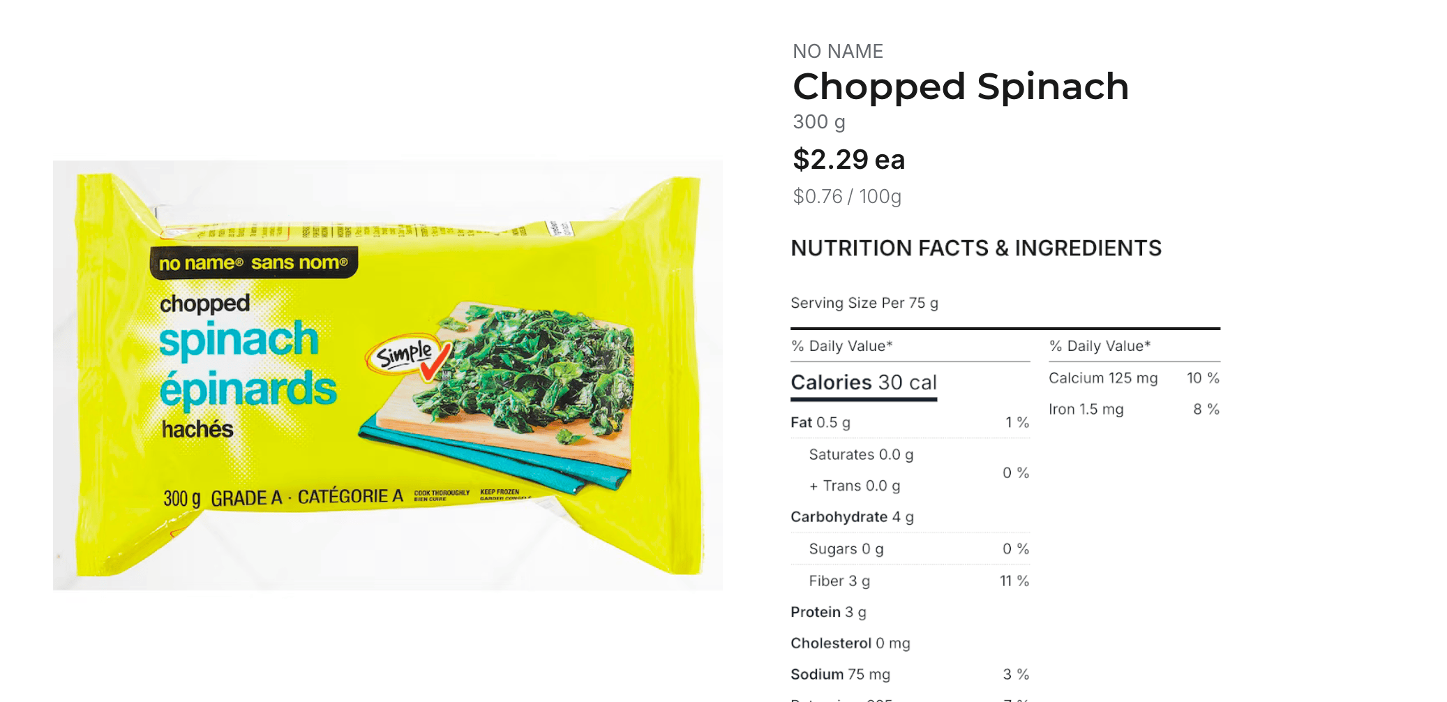 $2.29 for 300g of frozen spinach ($0.76 / 100g)